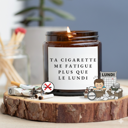 bougie-parfumee-artisanale-humour-citation-ta-cigarette-me-fatigue-plus-que-le-lundi