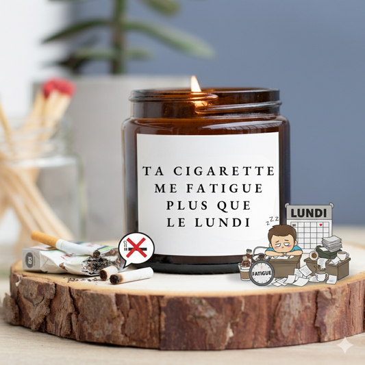 bougie-parfumee-artisanale-humour-citation-ta-cigarette-me-fatigue-plus-que-le-lundi