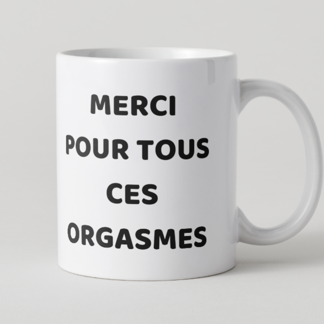 Tasse blanche avec message de remerciement coquin Merci pour tous ces orgasmes.