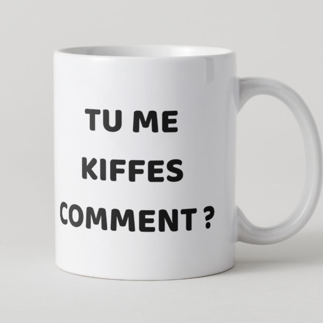 Mug Tu me kiffes comment ?