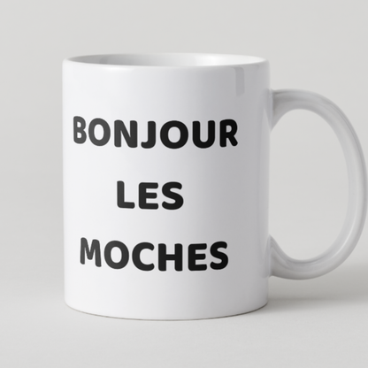 Mug blanc texte noir message humour Bonjour les moches