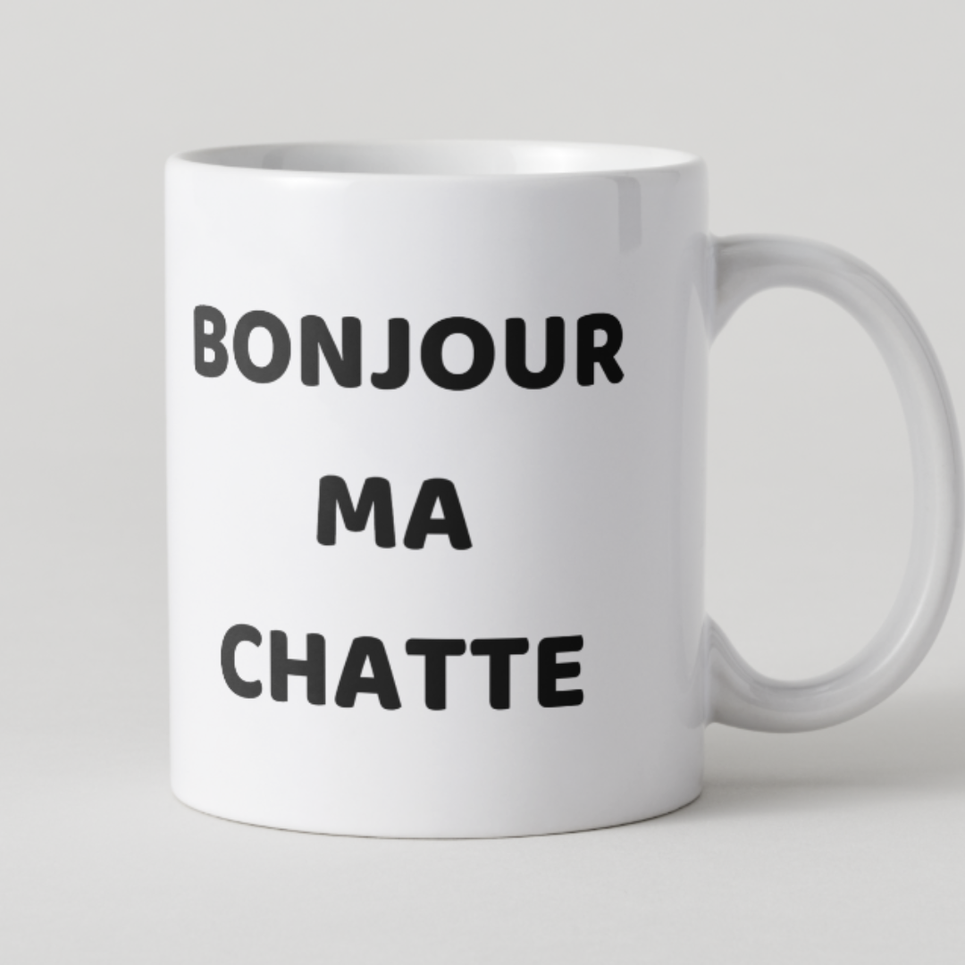 Mug blanc texte noir message humour Bonjour ma chatte