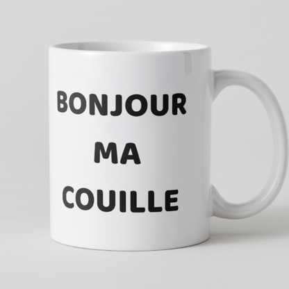 Mug blanc texte noir message humour Bonjour ma couille
