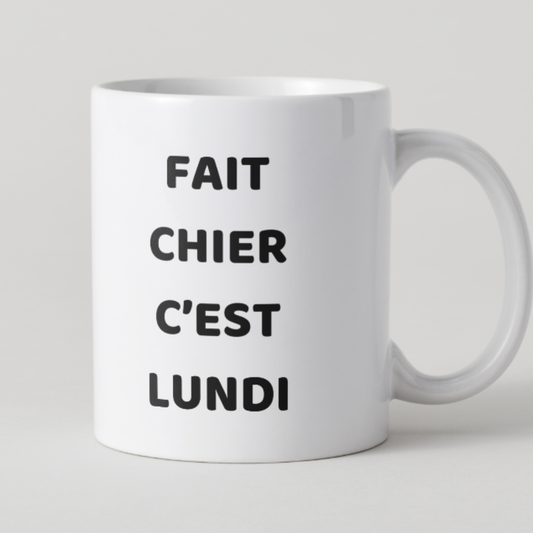 Mug humour travail avec message "FAIT CHIER C'EST LUNDI".