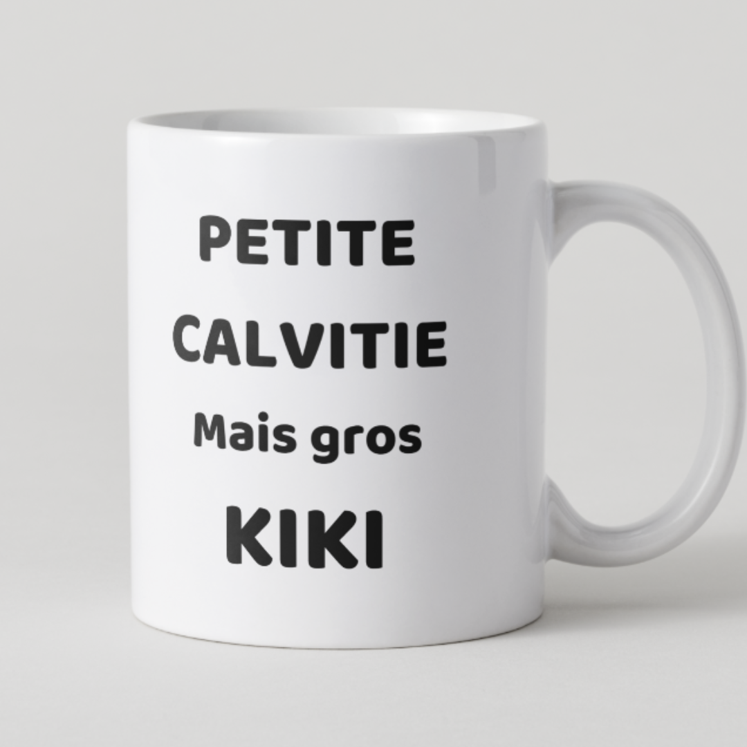 Mug blanc texte noir "Petite Calvitie Mais gros KIKI".
