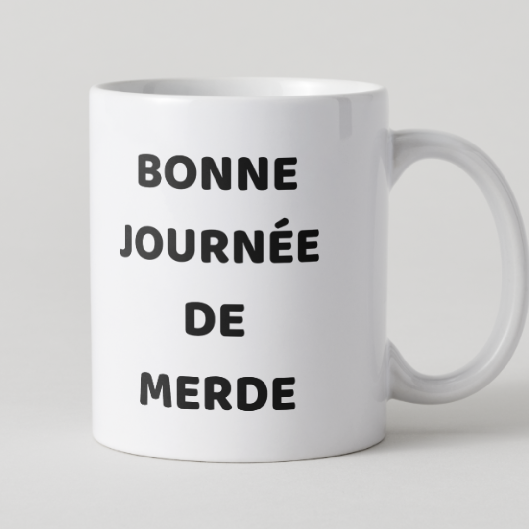 Mug blanc texte noir Bonne journée de merde humour.