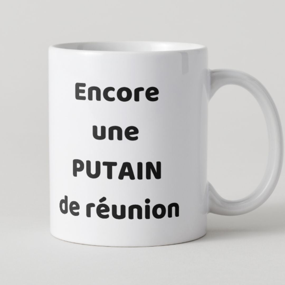 Mug blanc avec texte noir humoristique Encore une putain de réunion