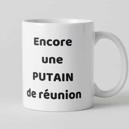 Mug blanc avec texte noir humoristique Encore une putain de réunion