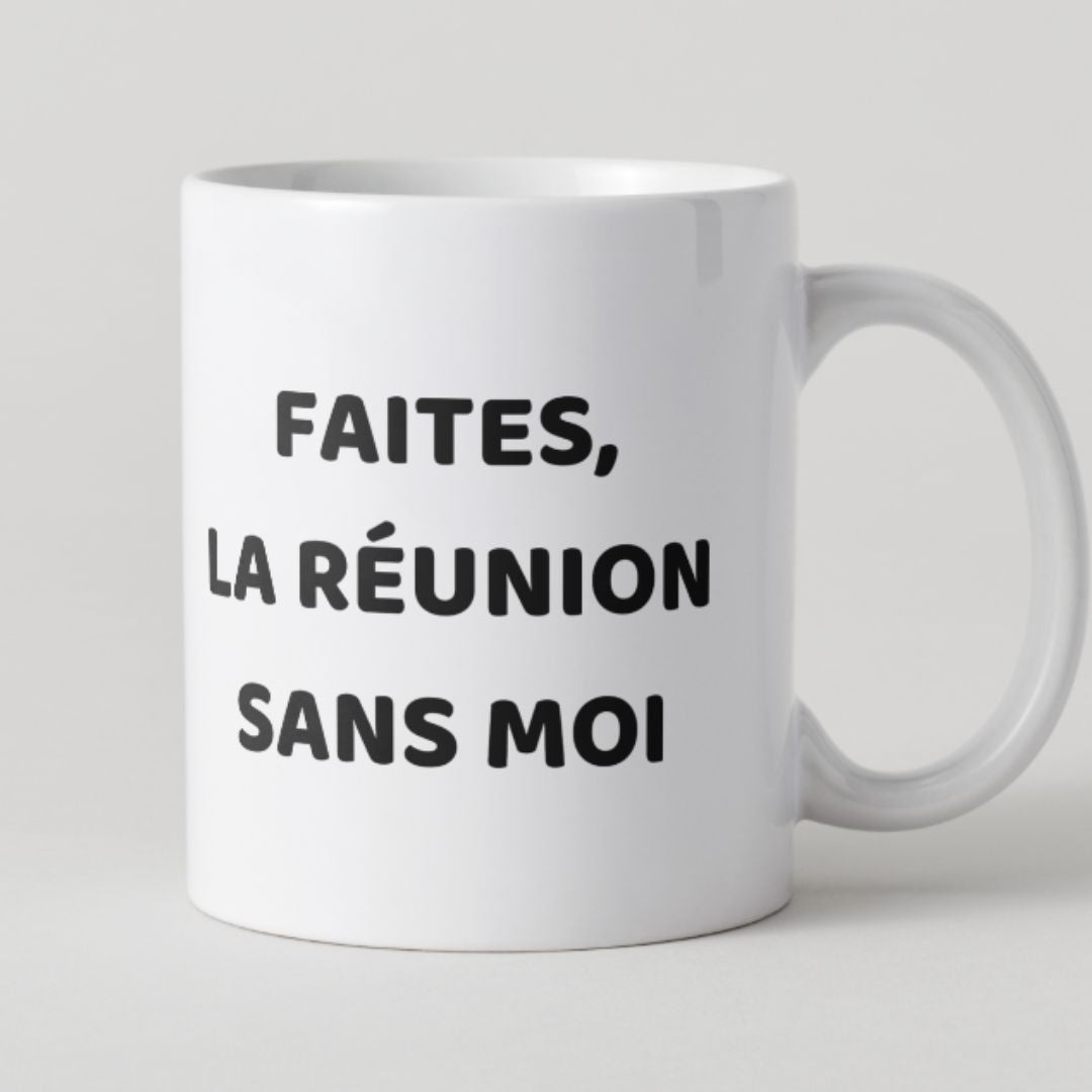 Mug blanc minimaliste avec texte noir Faites la réunion sans moi